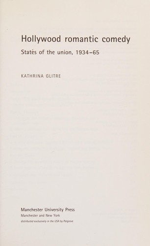 Hollywood Romantic Comedy: States of the Union, 1934-65