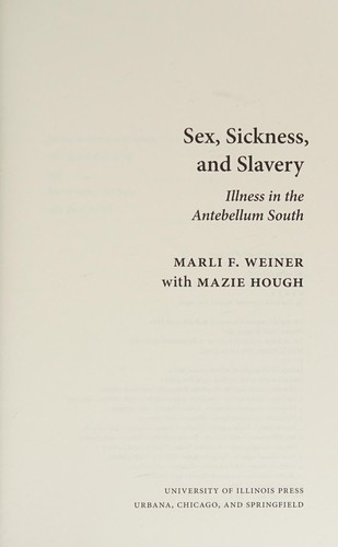 Sex, sickness, and slavery