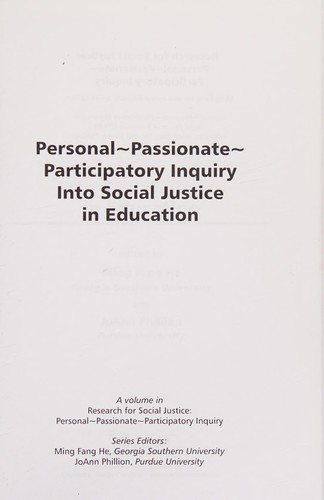 Personal, Passionate, Participatory Inquiry into Social Justice in Education