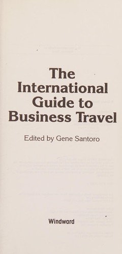 The International guide to business travel