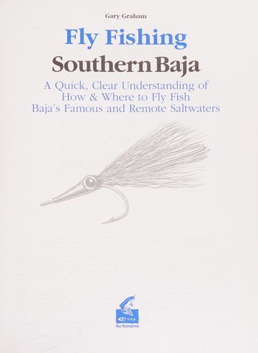 Gary Graham's No-Nonsense Guide to Fly Fishing Southern Baja