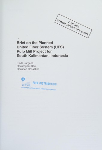 Brief on the Planned United Fiber System (UFS) Pulp Mill Project for South Kalimantan, Indonesia