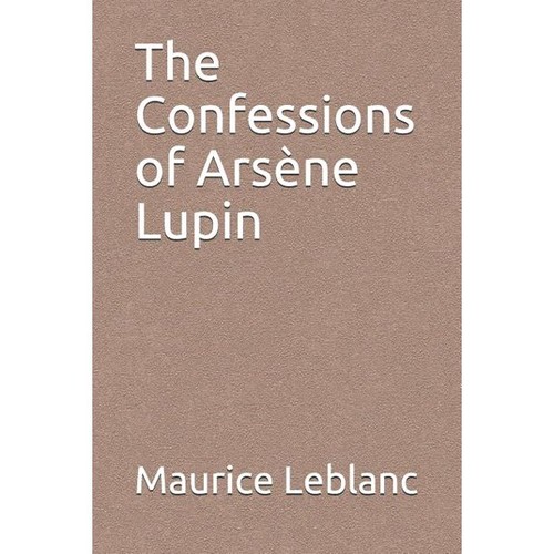 Les Confidences d'Arsène Lupin