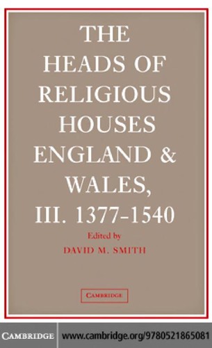 The Heads of Religious Houses, England and Wales, III. 1377-1540
