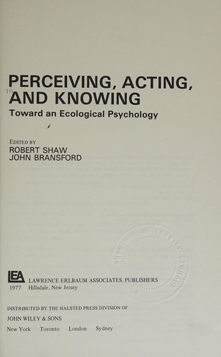 Perceiving, Acting, and Knowing