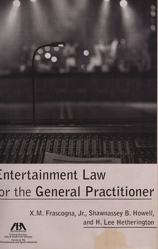 Entertainment Law for the General Practitioner