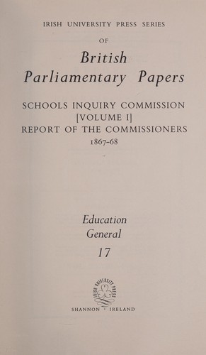 Schools Inquiry Commission: Report of the Commissioners 1867-68
