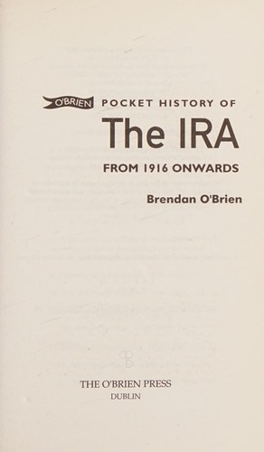 O'Brien Pocket History of the IRA: From 1916 Onwards