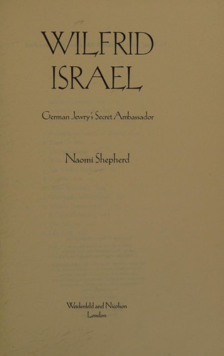 Wilfrid Israel, German Jewry's secret ambassador