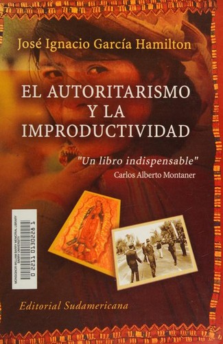 El autoritarismo y la improductividad en Hispanoamérica