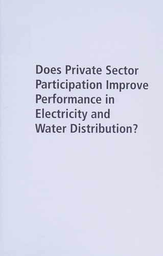 Does private sector participation improve performance in electricity and water distribution?