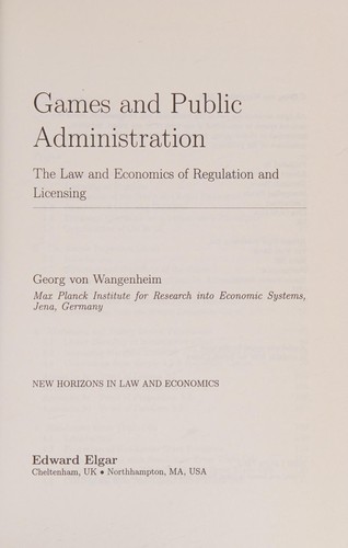 Games and Public Administration: The Law and Economics of Regulation and Licensing