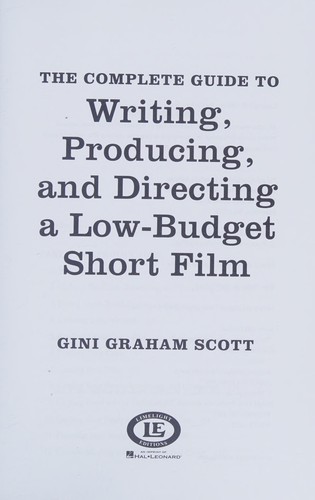The Complete Guide to Writing, Producing, and Directing a Low-Budget Short Film