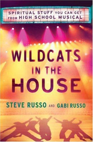 Wildcats in the house : spiritual stuff you can get from High school musical