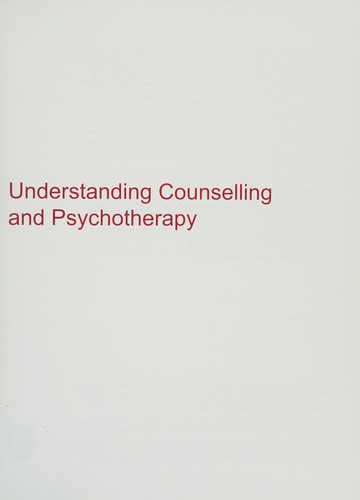 Understanding Counselling and Psychotherapy