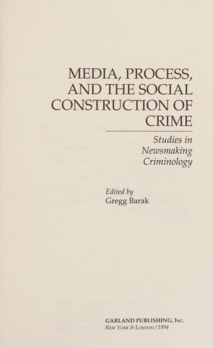 Media, process, and the social construction of crime