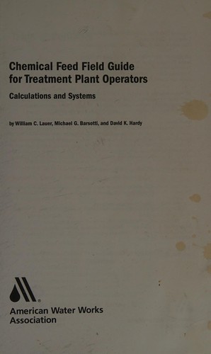 Chemical Feed Field Guide for Treatment Plant Operators