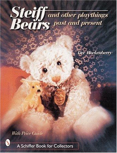 Steiff Bears & Other Playthings Past & Present