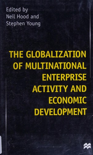 The Globalization of Multinational Enterprise Activity and Economic Development