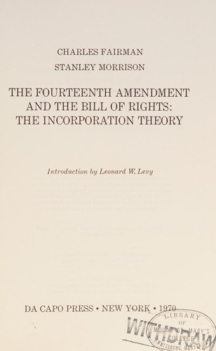 The Fourteenth amendment and the Bill of Rights