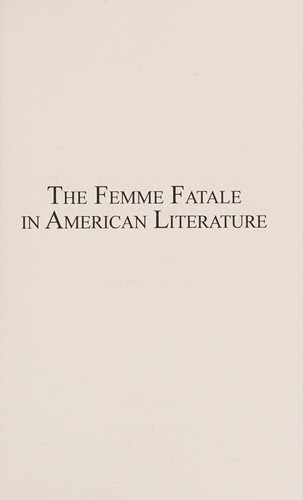 The Femme Fatale in American Naturalism
