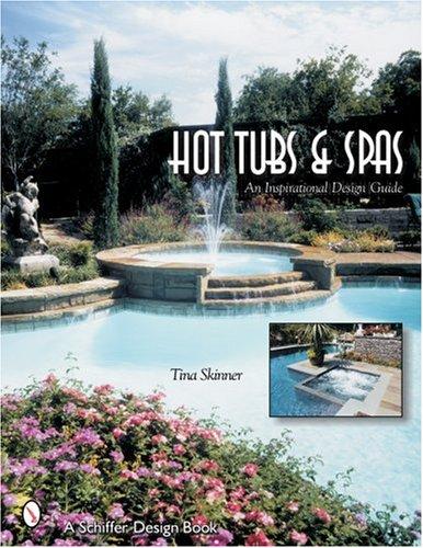 Hot Tubs and Spas: An Inspirational Design Guide