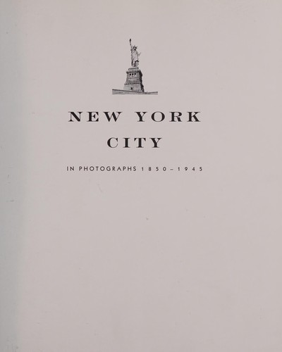 New York City in Photographs, 1850-1945
