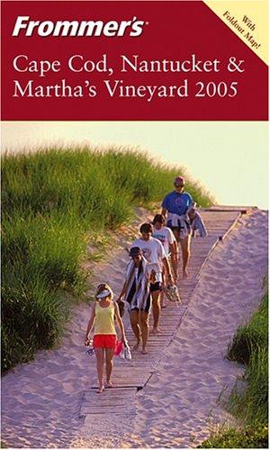 Frommer's Cape Cod, Nantucket & Martha's Vineyard 2005
