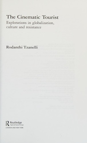 Cinematic Tourist: Explorations in Globalization, Culture and Resistance
