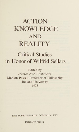 Action, Knowledge and Reality: Studies in Honor of Wilfrid Sellars