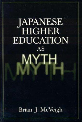 Japanese Higher Education As Myth