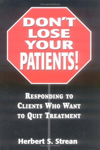 Don't Lose Your Patients!