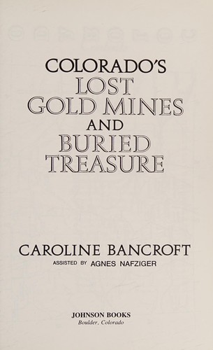 Colorado's lost gold mines and buried treasure