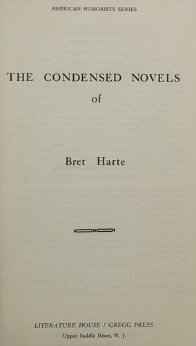 The Condensed Novels of Bret Harte