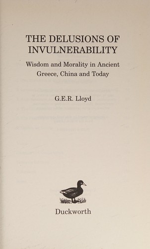 Delusions of Invulnerability: Wisdom and Morality in Ancient Greece, China and Today