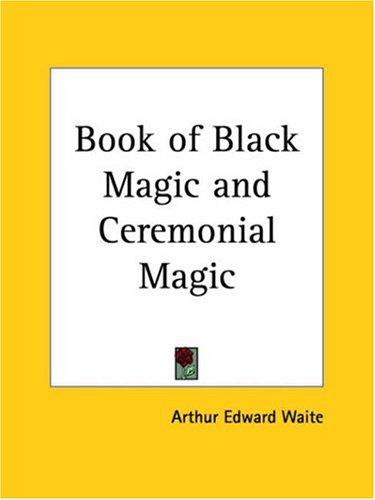 Book of Black Magic and Ceremonial Magic