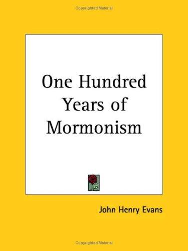 One Hundred Years of Mormonism