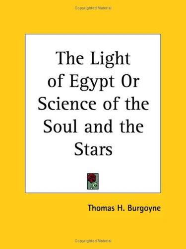 The Light of Egypt or Science of the Soul and the Stars