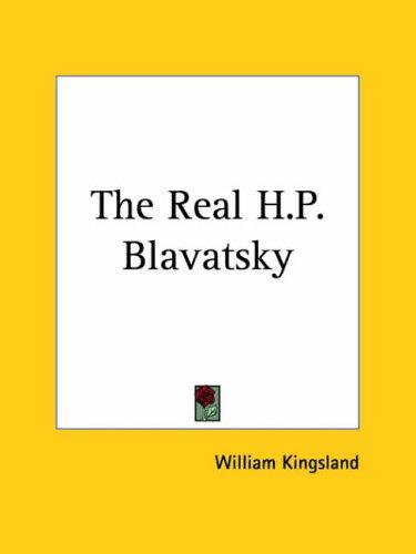 The Real H. P. Blavatsky
