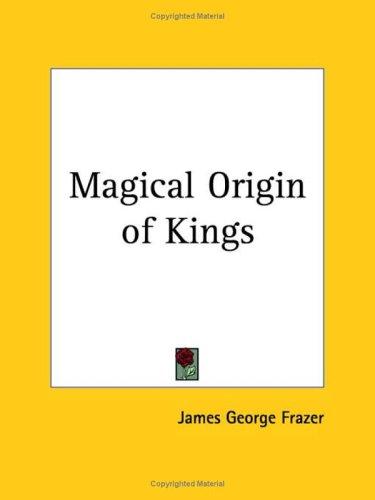 The Magical Origin of Kings