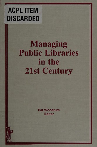 Managing Public Libraries in the 21st Century