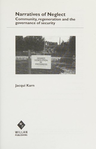 Narratives of Neglect: Community, Regeneration and the Governance of Security
