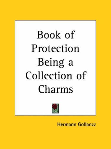 Book of Protection Being a Collection of Charms