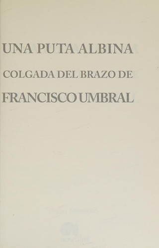 Una puta albina colgada del brazo de Francisco Umbral