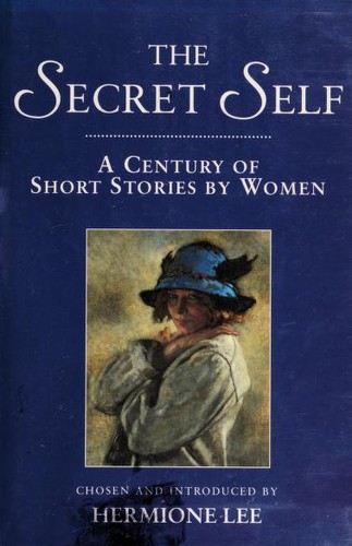 The Secret Self: A Century of Short Stories by Women