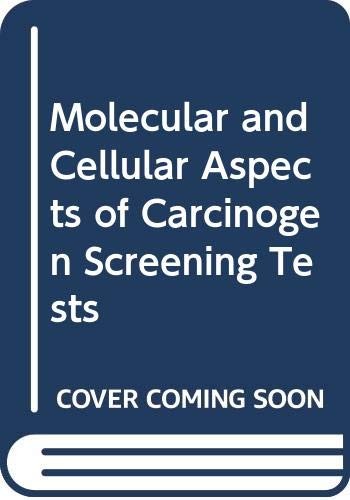 Molecular and cellular aspects of carcinogen screening tests