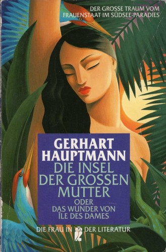 Die Insel der Großen Mutter oder Das Wunder von Ile des Dames