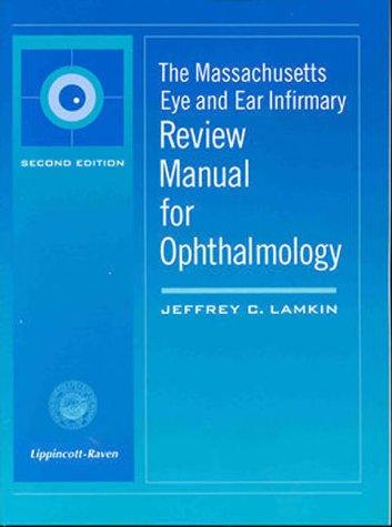The Massachusetts Eye and Ear Infirmary Review Manual for Ophthalmology