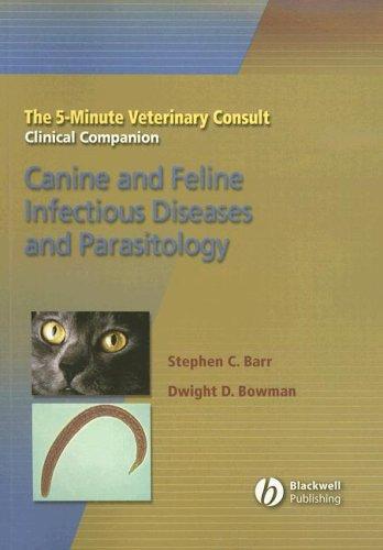 5-Minute Veterinary Consult Clinical Companion Canine and Feline Infectious Diseases and Parasitology