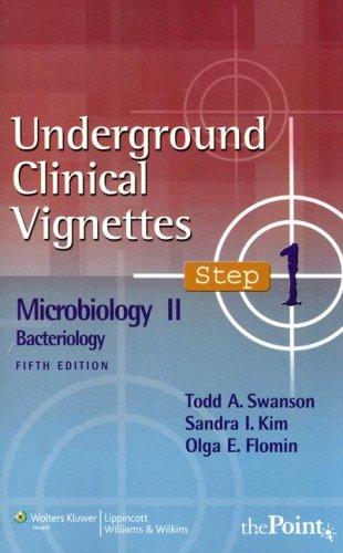 Underground Clinical Vignettes Step 1: Microbiology II: Bacteriology (Underground Clinical Vignettes: Step 1)